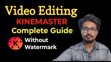 KINEMASTER || Complete Guide for Beginners || Mobile Video Editing || Tutorial in Hindi
