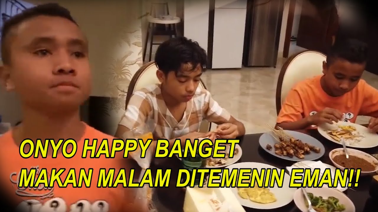 The Onsu Family - Onyo happy banget makan malam ditemenin Eman!!