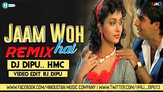 Jaam Woh Hai Remix  Dj Remix Rj dipu Visuals Kumar Sanu  Akshay Kumar  Sanik  Pyar Woh Hai Jo