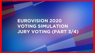 Eurovision 2020 Voting Simulation: Jury Voting (Part 3/4)