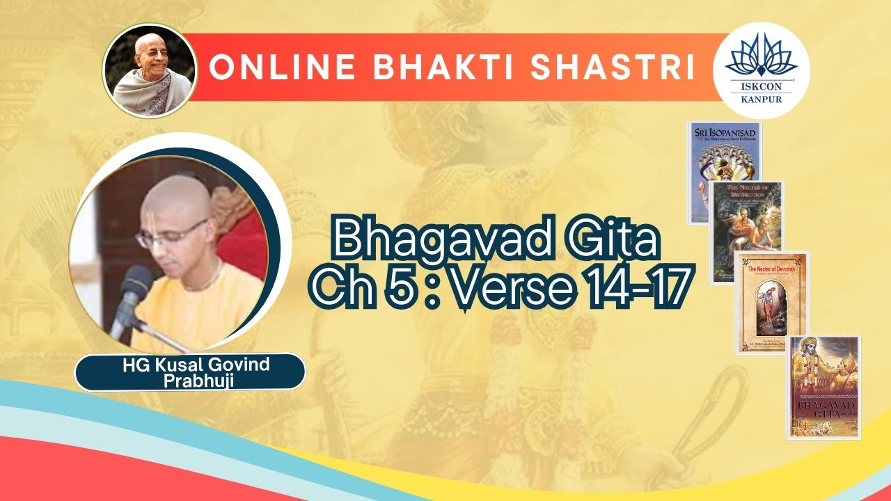 bg-ch-5-verse-14-17-speaker-hg-kusal-govind-prabhuji-youtube