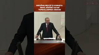 Erdoğandan İsrail Açıklaması Gözünü Vatan Topraklarımıza Dikecek