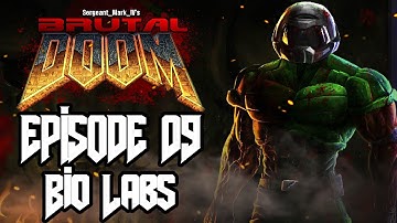 BRUTAL DOOM | Extermination Day | EP 9 | Bio Labs