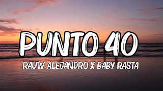 Rauw Alejandro x Baby Rasta - PUNTO 40 (Letra_Lyrics) _ Saturno