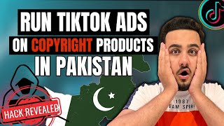How to Run Tiktok Ads on Restricted and Copyright Products in Pakistan in 2023?