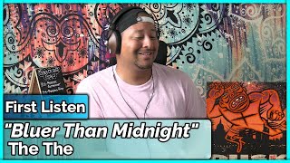 The The- Bluer Than Midnight REACTION &amp; REVIEW