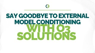 Say Goodbye to External Model Conditioning with O3 Solutions