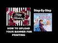 HOW TO UPLOAD YOUR BANNERS FOR PRINTING