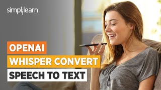 OpenAI Whisper: Convert Speech To Text | OpenAI Whisper Explained in 8 Minutes | Simplilearn screenshot 3