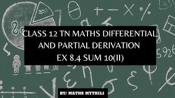TN CLASS 12 MATHS DIFFERENTIAL AND PARTIAL DERIVATIVES EX 8.4 SUM 10(ii)