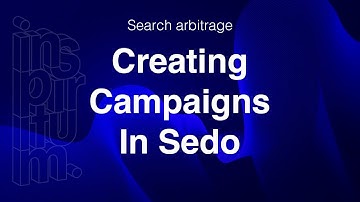 Creating Campaigns In Sedo | Search Arbitrage