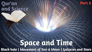 Scientific Ayats from the Qur'an #part5 | Space and Time | Black hole | Sun and Moon 🌙 | #trending