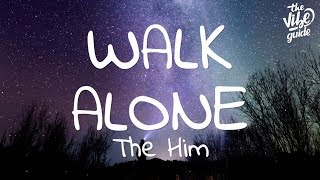 The Him - Walk Alone (Lyrics) Resimi