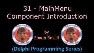Delphi Programming Series: 31 - MainMenu Component Introduction.mp4