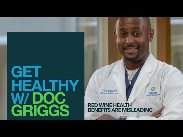 GET HEALTHY WITH DOC GRIGGS | misleading health benefits of red wine