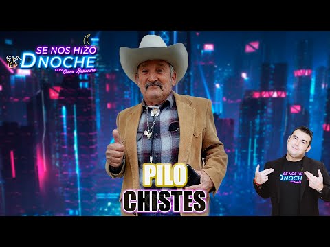 Se Nos Hizo D Noche - Pilo Chistes