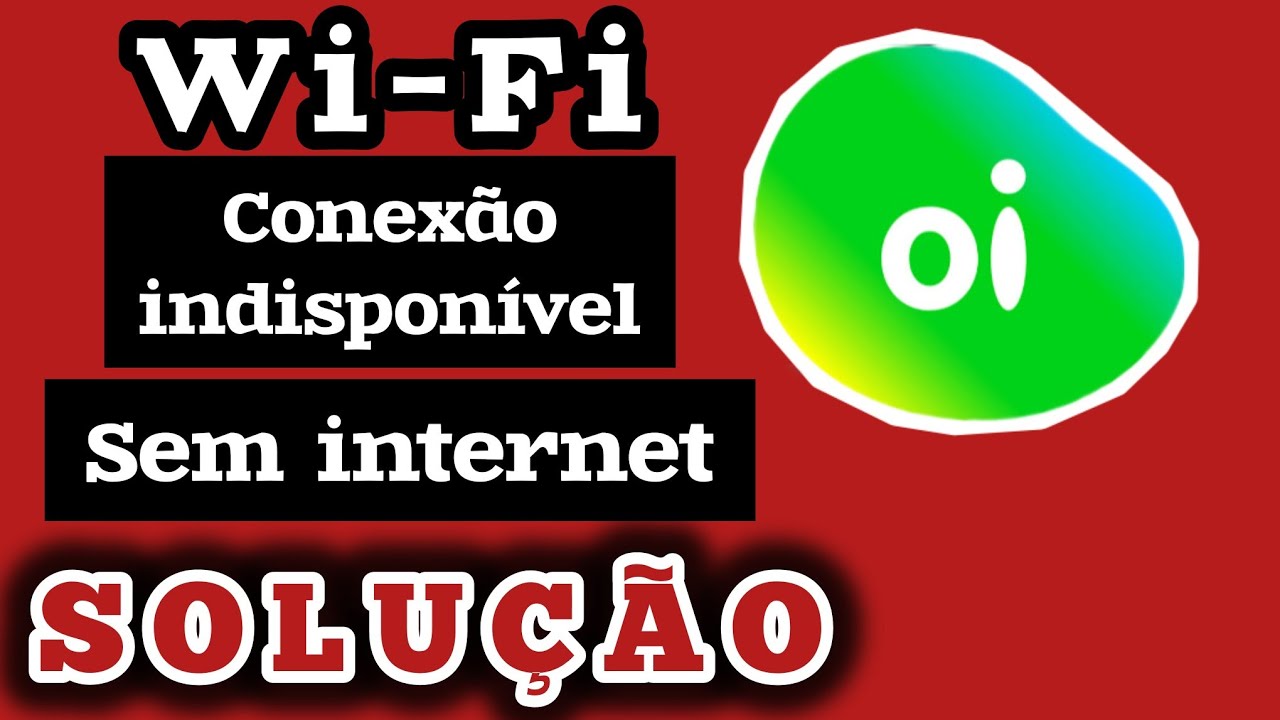Oi Fibra SEM INTERNET CONEXÃO INDISPONÍVEL SOLUÇÃO - Annie Guedez - YouTube