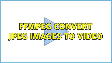 FFMpeg convert jpeg images to video