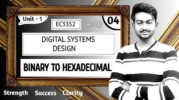Binary to Hexadecimal in Tamil | Digital Systems Design in Tamil | Unit 1 EC3352 Lectures in Tamil