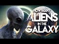 How many alien civilizations exist in our galaxy