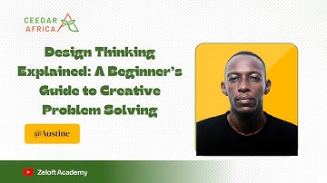 Design Thinking Explained : A Beginners Guide to Creative Problem Solving