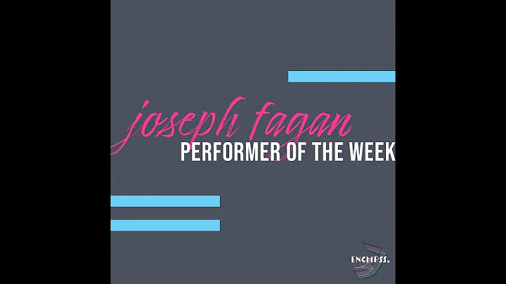 PERFORMER OF THE WEEK | MEET JOSEPH FAGAN!