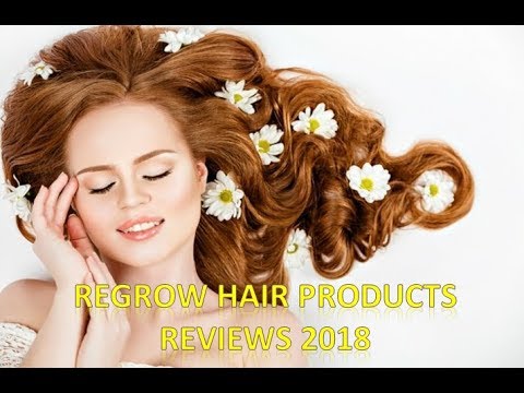 Regrow Hair Products Reviews 2018