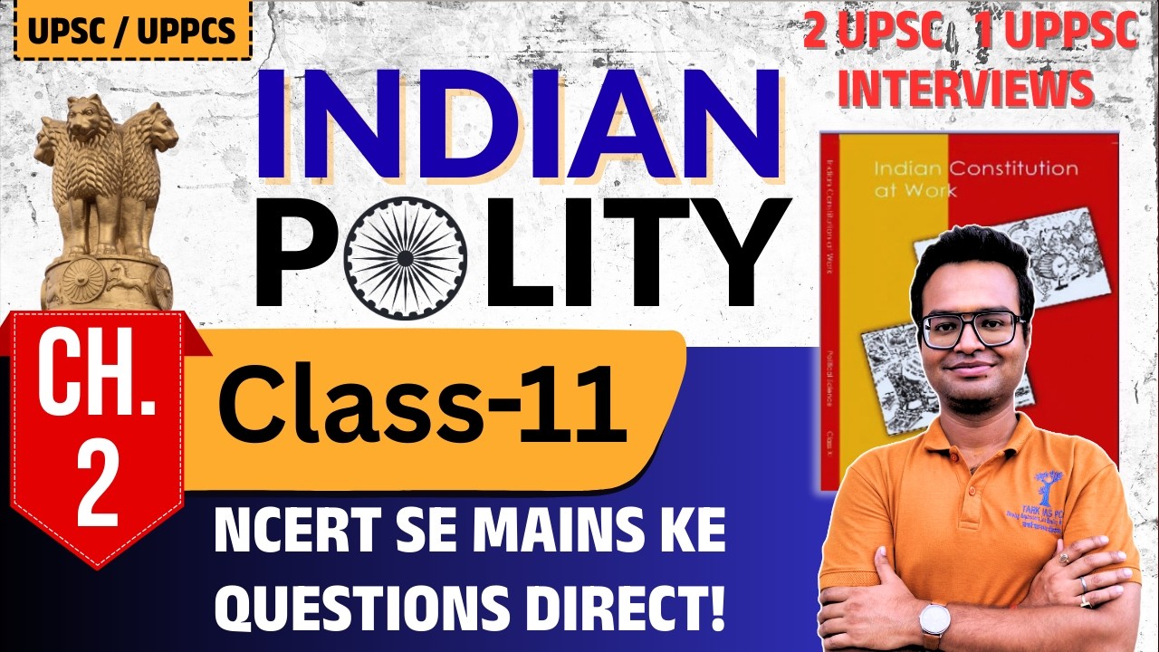 Indian Polity Class 11 – Lec 2 | NCERT se Mains ke Questions Direct! | UPSC/UPPCS