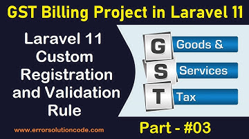 #3 Laravel 11 Custom Registration and Validation Rule | GST Billing Project in Laravel 11