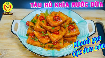 Bí quyết làm món chay cực đưa cơm nhanh, gọn – Tàu Hủ Khìa Nước Dừa