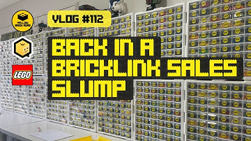 Back in a Bricklink sales slump – LEGO Bricklink Seller Vlog #112
