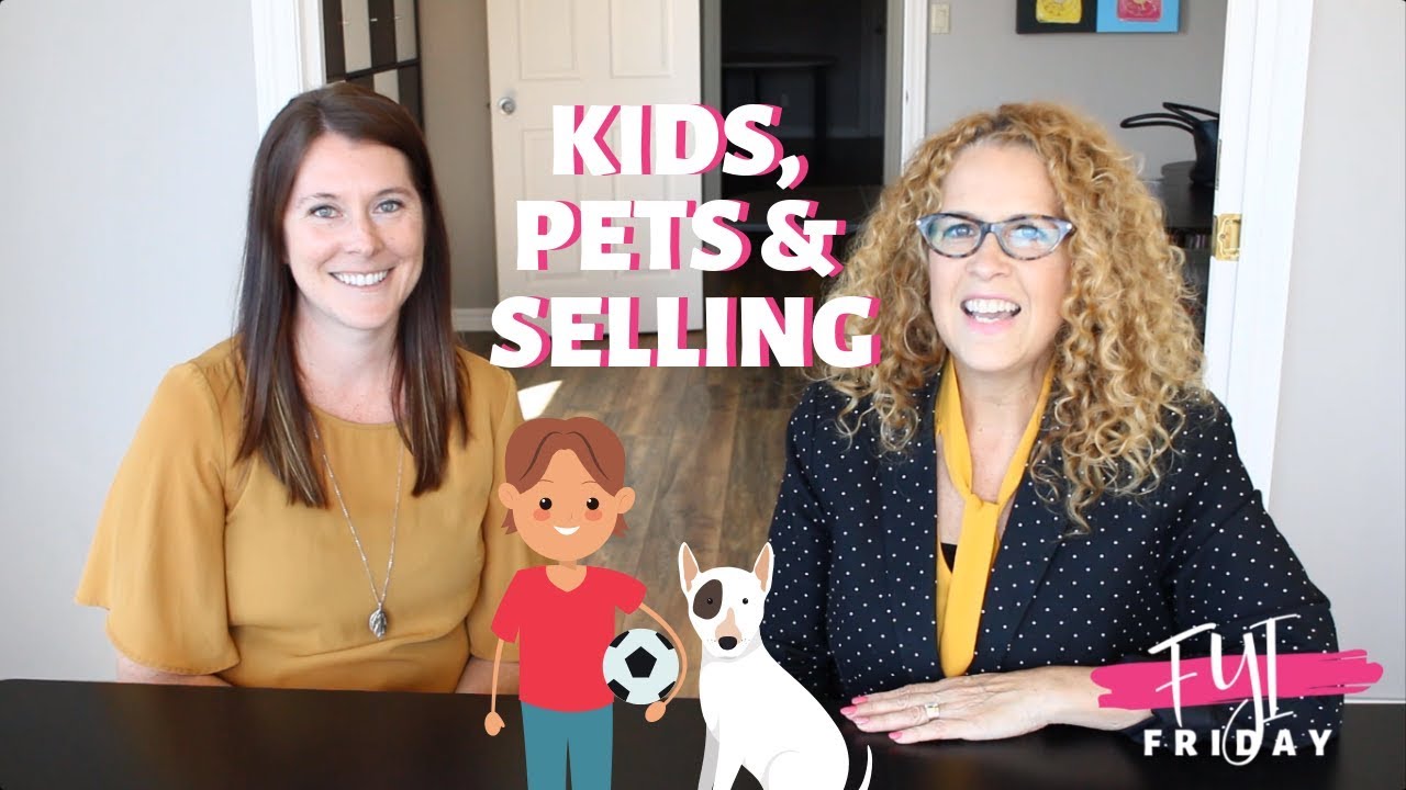 FYI Friday: Kids, Pets & Selling a Home