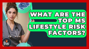 What Are The Top MS Lifestyle Risk Factors? - MS Support Network