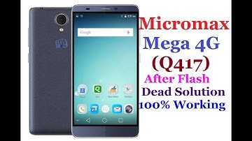 How To Flash Micromax Q417 ( Canvas Mega 4G) Dead Solution.via Flashing