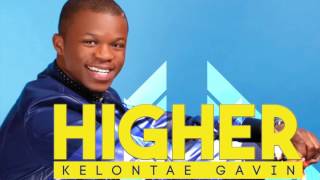 Kelontae Gavin - Higher (Audio Video) chords