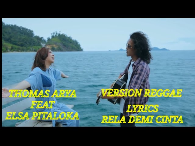 Thomas Arya Feat Elsa Pitaloka ~ Rela Demi Cinta (VERSION REGGAE) class=
