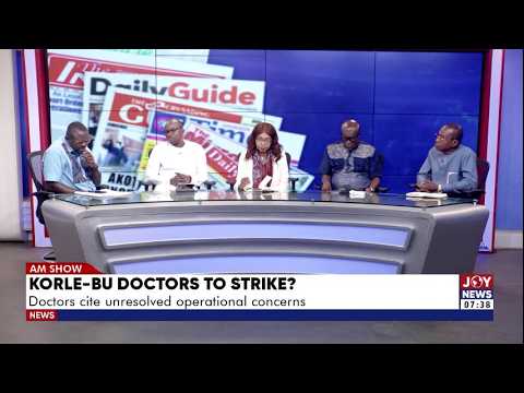 Korle-Bu Doctors to Strike? Doctors cite unresolved operational concerns | Matters Arising