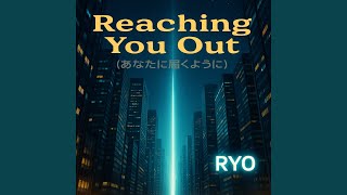Download Lagu Reaching You out MP3 Download Lagu Reaching You out MP3