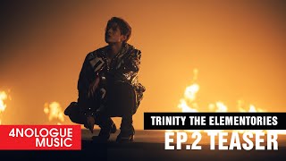 TEASER | TRINITY THE ELEMENTORIES EP.2 #TRUST