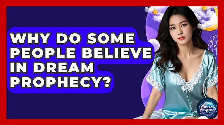 Why Do Some People Believe in Dream Prophecy? - Dream Discovery Den