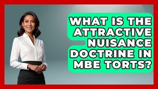 What Is The Attractive Nuisance Doctrine In MBE Torts? - Law School Prep Hub