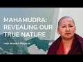 Mahamudra revealing our true nature with jetsun khandro rinpoche english only