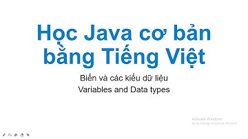 Biến và kiểu dữ liệu, Variables and Data types, Học lập trình Java cơ bản bằng Tiếng Việt