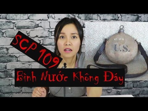 ?SCP 109: Bình Nước Không Đáy?Bình Nước uống hoài không hết ? Phân Loại: Euclid - Nguy Hiểm
