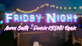 Aaron Smith - Dancin KRONO Remix (High Quality) [Friday Night]