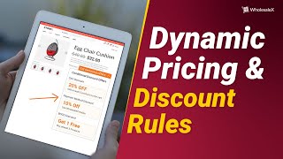 Dynamic Pricing and Discount Rules: Manage Wholesale Store Globally