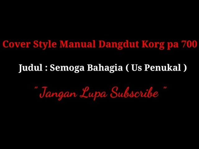 Semoga Bahagia Karaoke |Dangdut Palembang |Us Penukal |Cover Style Manual Dangdut Korg Pa 700 class=