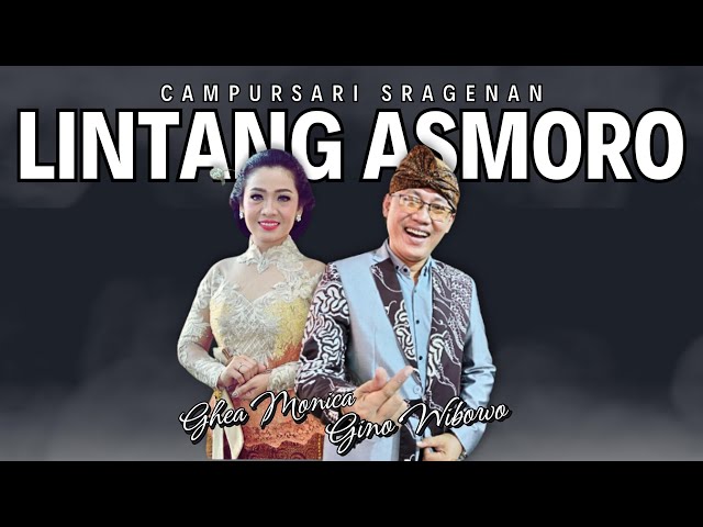 LINTANG ASMORO - Gino Wibowo ft.Ghea Monica || Campursari Sragenan || Gayeng Tenan class=