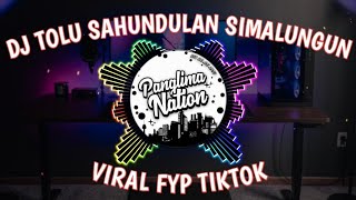 DJ BATAK - TOLU SAHUNDULAN REMIX SIMALUNGUN VIRAL FYP TIKTOK NEW VERSION