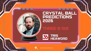 3&6 Crystal Ball Predictions for 2026